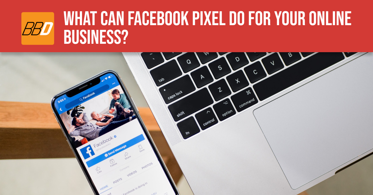 What Can Facebook Pixel Do For Your Online Business