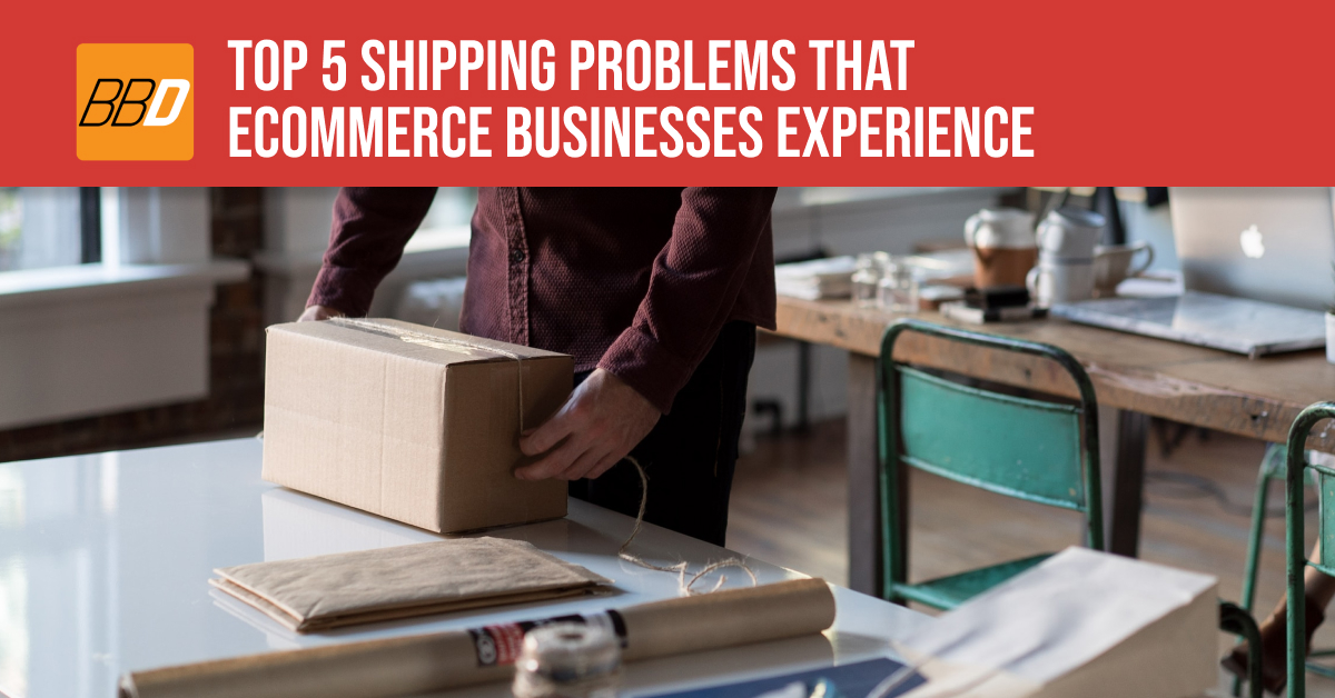 Top 5 eCommerce Shipping Problems